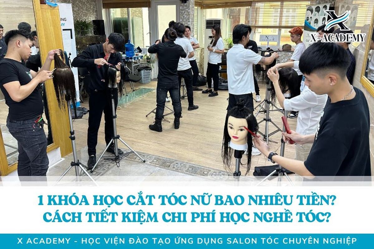 1 khóa học cắt tóc nữ bao nhiêu tiền? Bảng học phí?