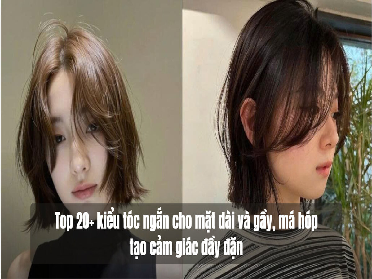 Tóc ngắn cho mặt gầy